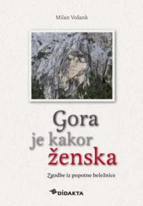 Gora je kakor ženska: zgodbe iz popotne beležnice