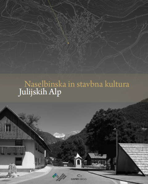 Prikazana je tematska fotografija z naslovom Naselbinska in stavbna kultura Julijskih Alp