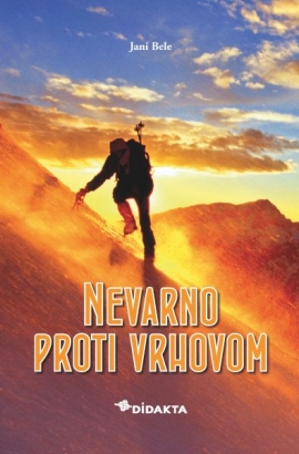 Nevarno proti vrhovom: priročnik o nevarnostih v gorah