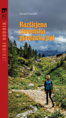 Razširjena slovenska planinska pot: izbirni vodnik
