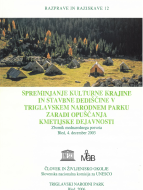 Razprave in raziskave 12: Spreminjanje kulturne krajine in stavbne dediščine v Triglavskem narodnem parku zaradi opuščanja kmetijske dejavnosti